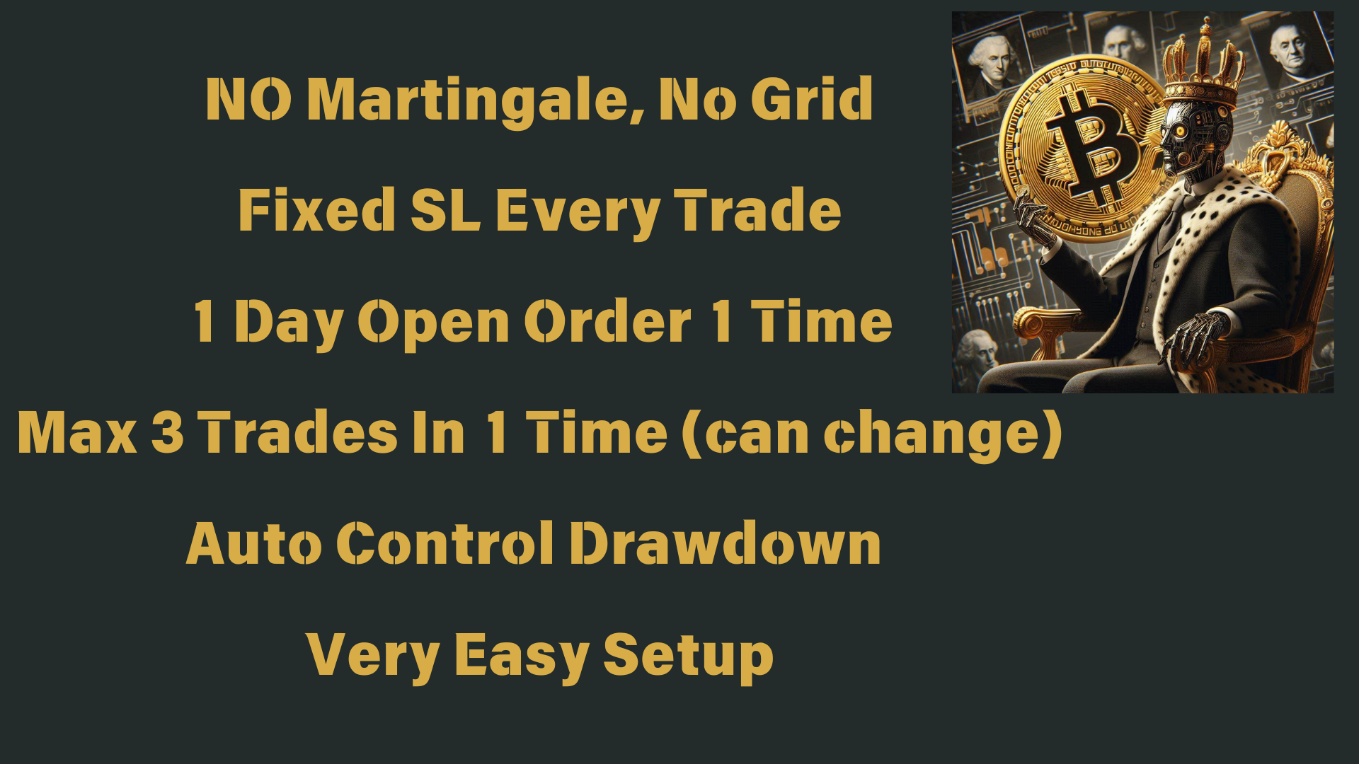 Bitcoin Scalping MT5 — key features: no martingale, no grid, fixed SL every trade, 1 day open order 1 time, max 3 trades, auto control drawdown, very easy setup